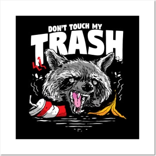 Funny Raccoon Live Fast Eat Trash Don't Touch My Trash Posters and Art